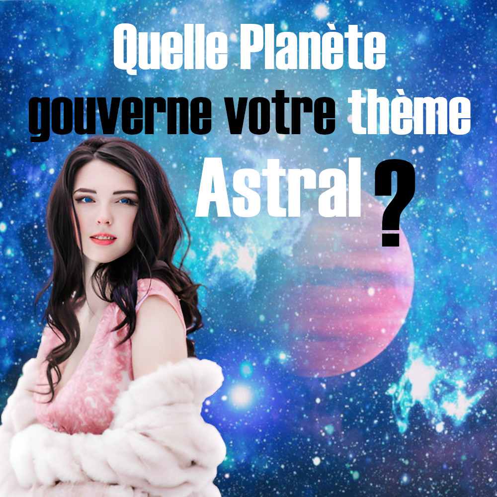 quelle planète gouverne votre thème astral